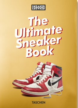 Sneaker Freaker. The Ultimate Sneaker Book. 40th Ed.