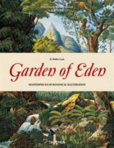 Garden of Eden. 100 Masterpieces of Botanical Illustration